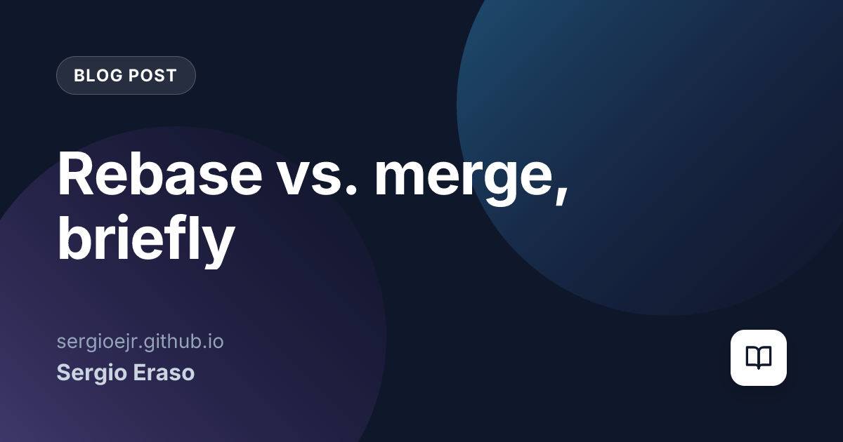 Rebase vs. merge, briefly